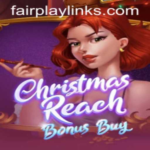 Discover the Excitement of ChristmasReachBonusBuy: A Fair Play Gaming Experience